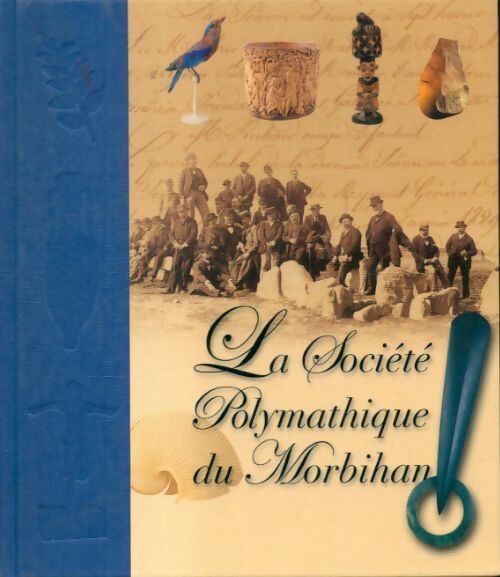 La société polymathique du Morbihan - Marie-Françoise Le Saux - Livre