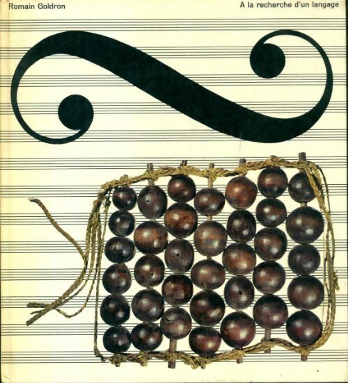Histoire de la musique Tome XI : A la recherche d'un langage  - Romain Goldron - Livre