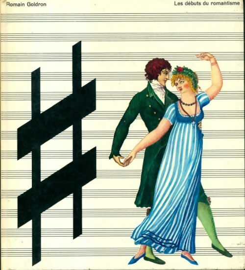 Histoire de la musique Tome VIII : Les débuts du romantisme  - Romain Goldron - Livre