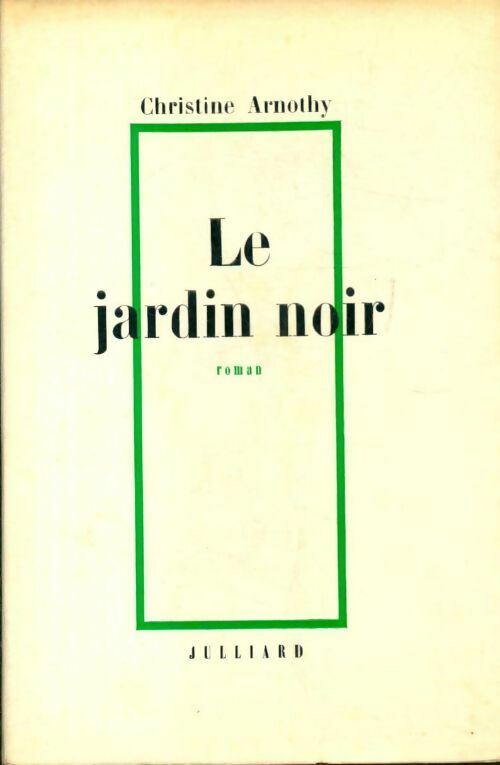 Le jardin noir - Christine Arnothy - Livre