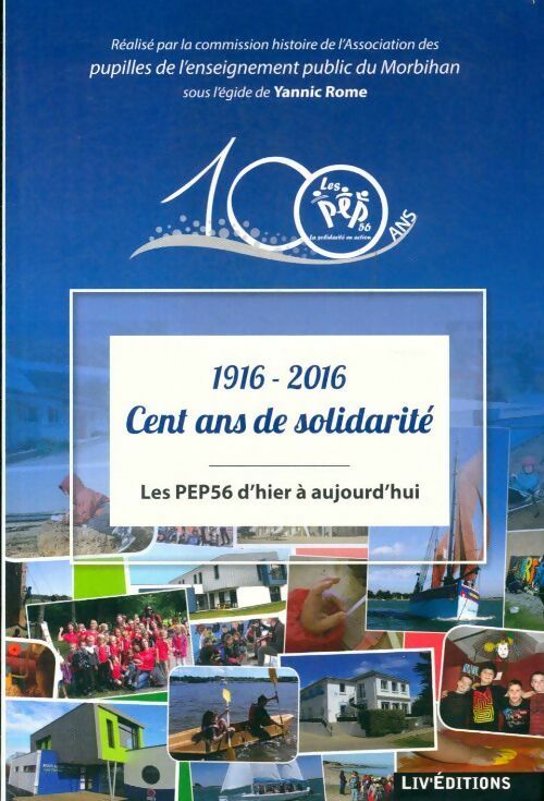 1916-2016 cent ans de solidarité - Collectif - Livre