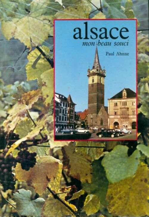 Alsace. Mon beau souci - Paul Ahnne - Livre