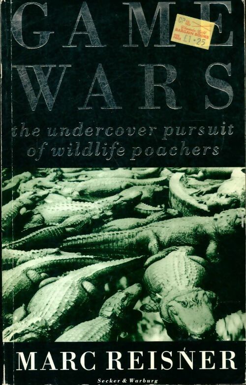 Game wars : The undercover pursuit of wildlife poachers - Marc Reisner - Livre