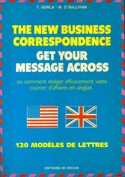 The new business correspondence, get your message across - T Gorla - Livre