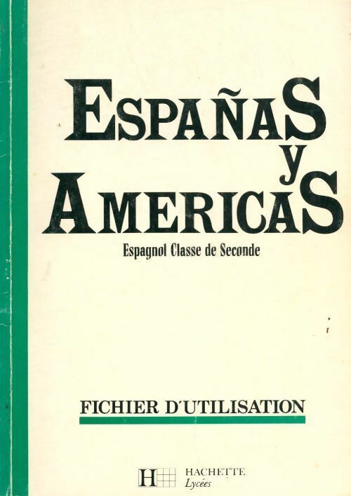 Espagnol Seconde espanas y americas. Fichier d'utilisation - Marie-Hélène Collinot - Livre