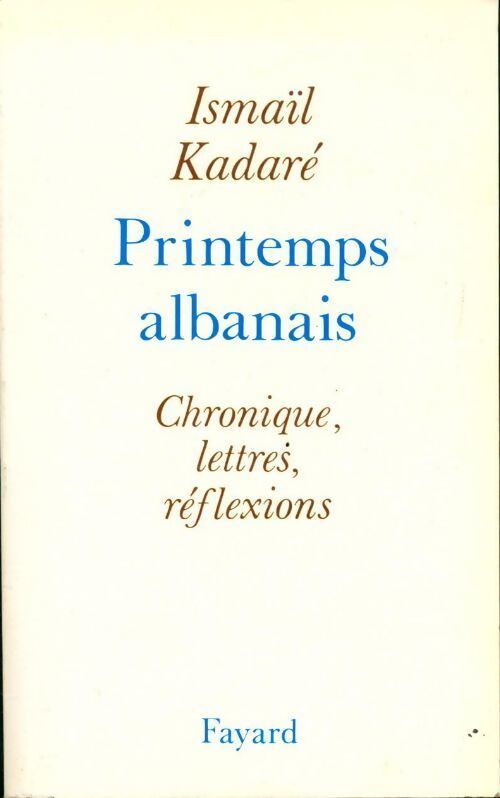 Printemps albanais - Ismail Kadaré - Livre