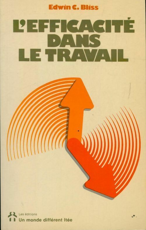 L'efficacité dans le travail - Edwin C. Bliss - Livre