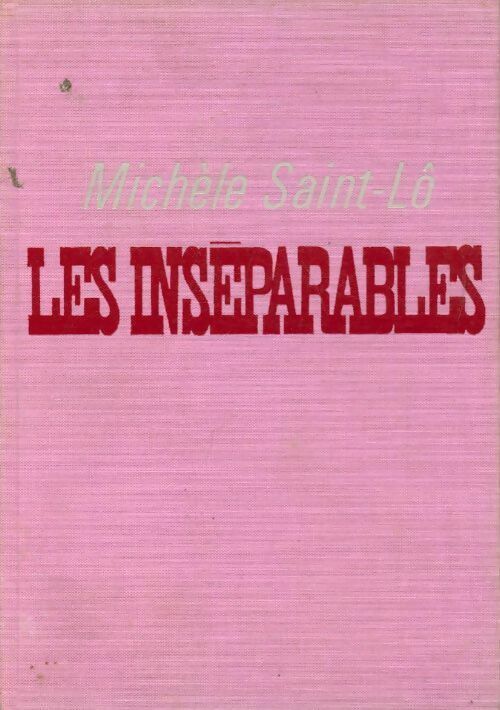 Les inséparables - Michèle Saint-Lô - Livre