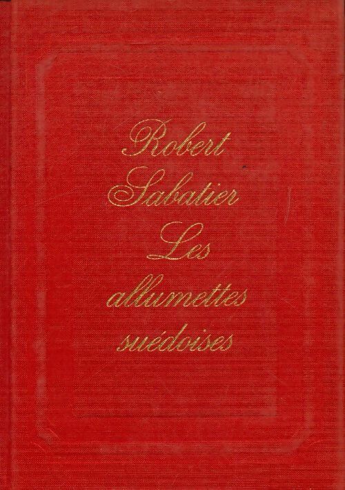 Les allumettes suédoises - Robert Sabatier - Livre