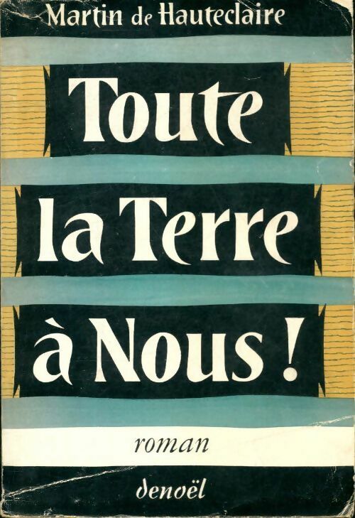 Toute la terre à nous - Martin De Hauteclaire - Livre