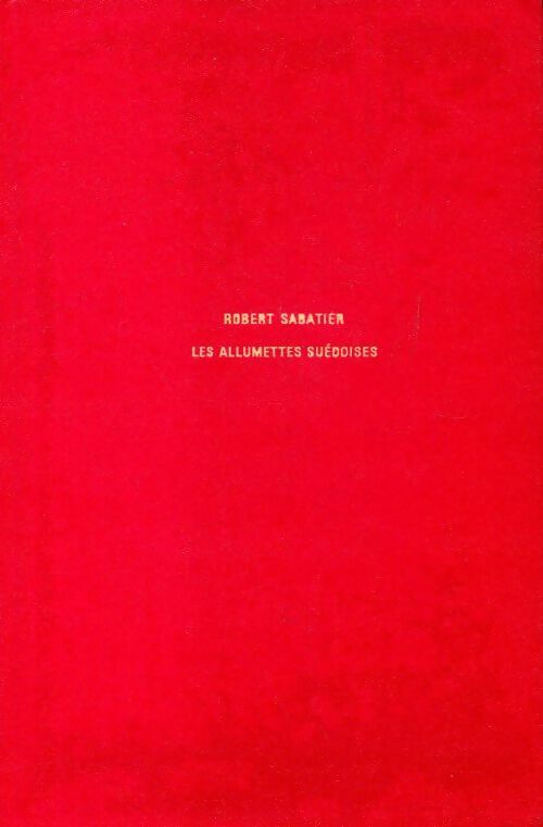 Les allumettes suédoises - Robert Sabatier - Livre