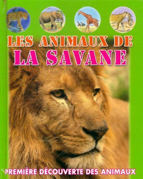 Première découverte des animaux : Les animaux de la savane - Collectif - Livre