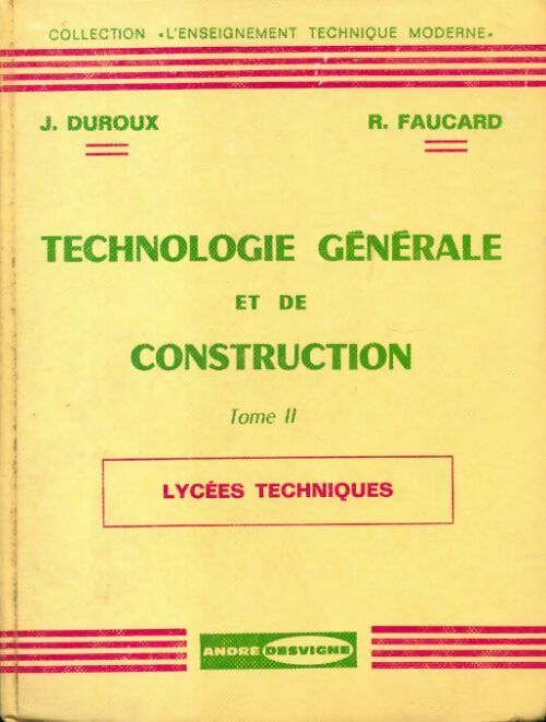 Technologie générale et de construction Tome II - Faucard - Livre