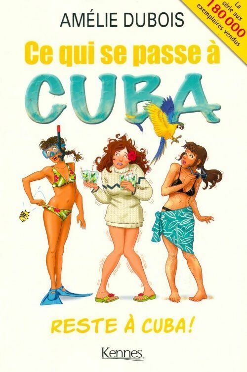 Ce qui se passe à Cuba reste à Cuba - Amélie Dubois - Livre