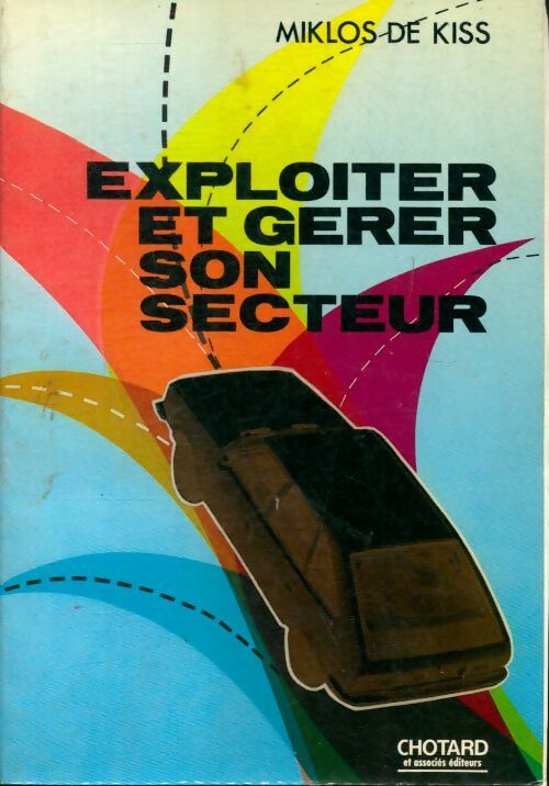 Exploiter et gérer son secteur - Moklos De Kiss - Livre