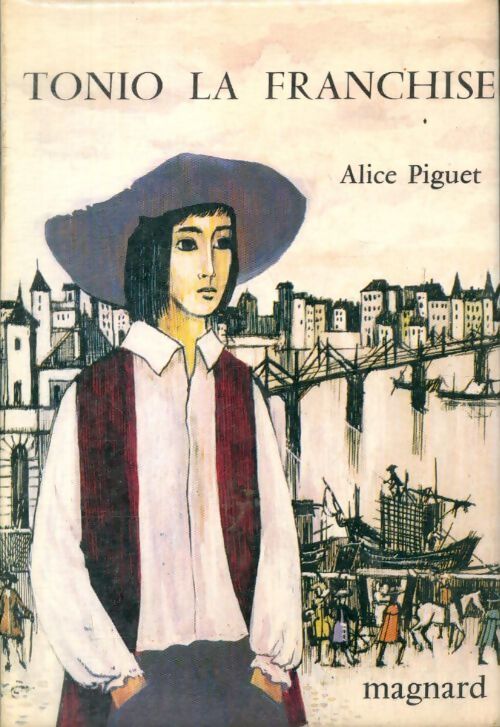 Tonio la franchise - Alice Piguet - Livre