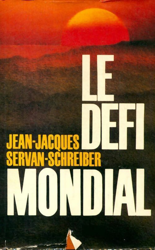 Le défi mondial - Jean-Jacques Servan-Schreiber - Livre