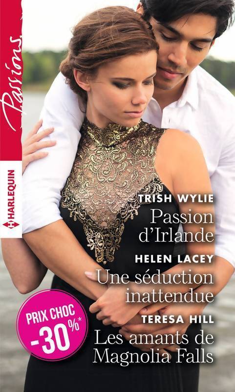 Passion d'Irlande / Une séduction inattendue / Les amants de Magnolia Falls - Teresa Hill, Trish Wylie, Helen Lacey - Livre