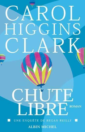 Chute libre - Carol Higgins Clark - Livre
