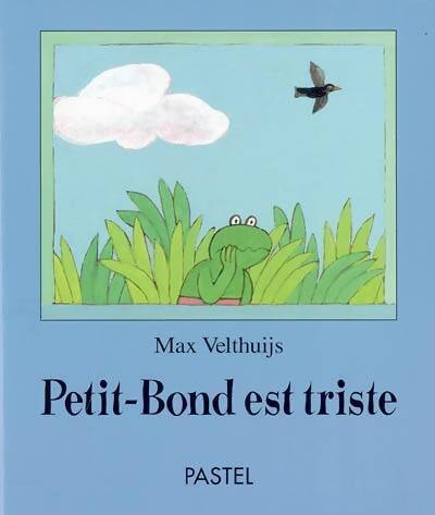 Petit-bond est triste - Max Velthuijs - Livre