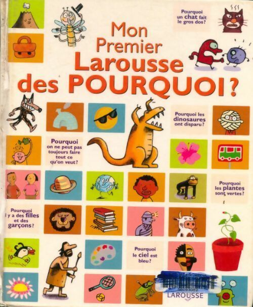 Mon premier larousse des pourquoi ? - Collectif - Livre