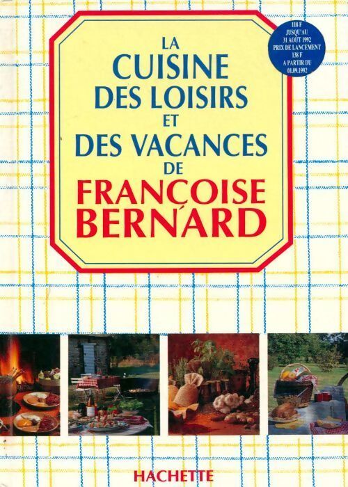 La cuisine des loisirs et des vacances - Françoise Bernard - Livre