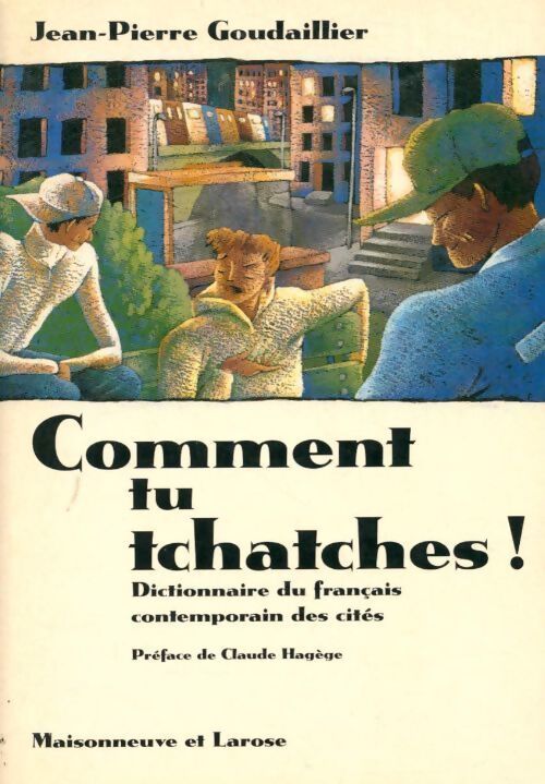 Comment tu tchatches ! - Jean-Pierre Goudaillier - Livre