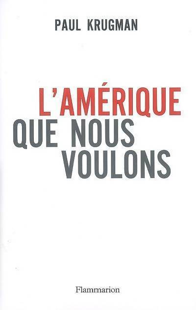 L'Amérique que nous voulons - Paul R. Krugman - Livre