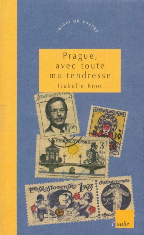 Prague avec toute ma tendresse - Isabelle Knor - Livre