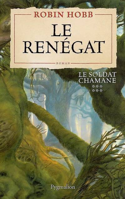 Le soldat Chamane Tome VI : Le renégat - Robin Hobb - Livre