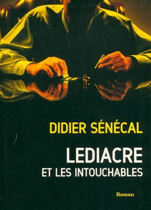 Lediacre et les intouchables - Didier Sénécal - Livre