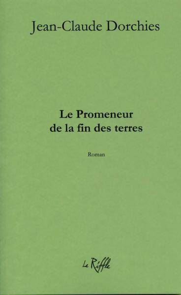 Le promeneur de la fin des terres - Sylvie Dubrec, Julien Monier - Livre