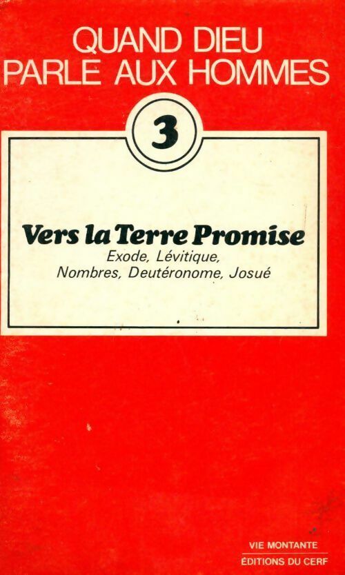 Quand Dieu parle aux hommes Tome III : Vers la terre promise - Collectif - Livre