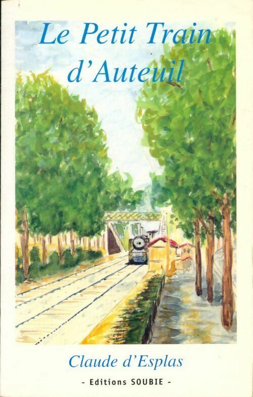 Le petit train d'Auteuil - Claude D. Esplas - Livre