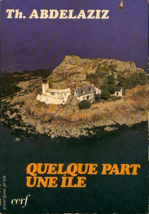Quelque part une île - Thérèse Abdelaziz - Livre