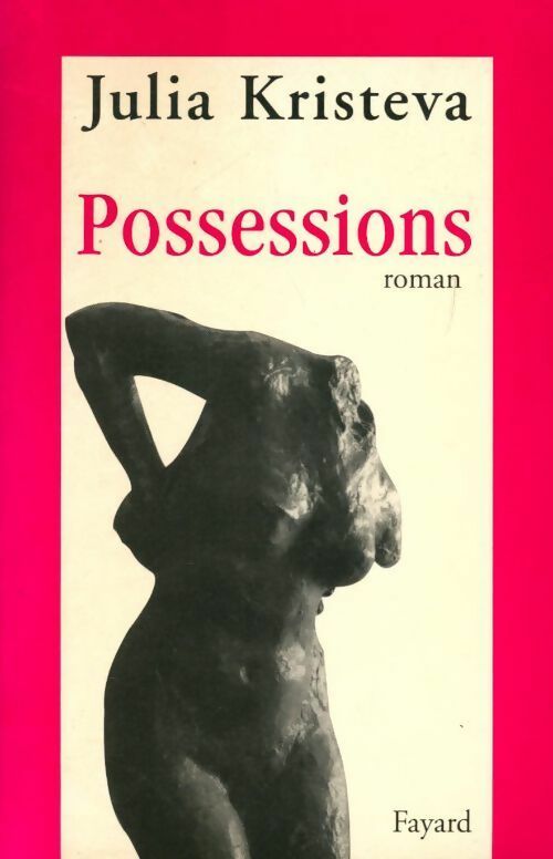 Possessions - Julia Kristeva - Livre