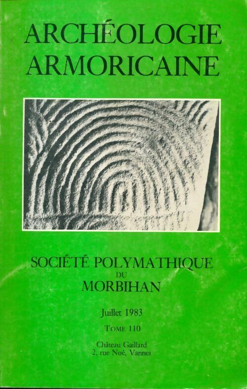 Bulletin de la société polymathique du Morbihan n°110 : Archéologie armricane - Collectif - Livre