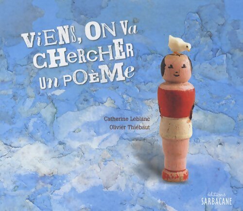 Viens, on va chercher un poème - Catherine Leblanc - Livre
