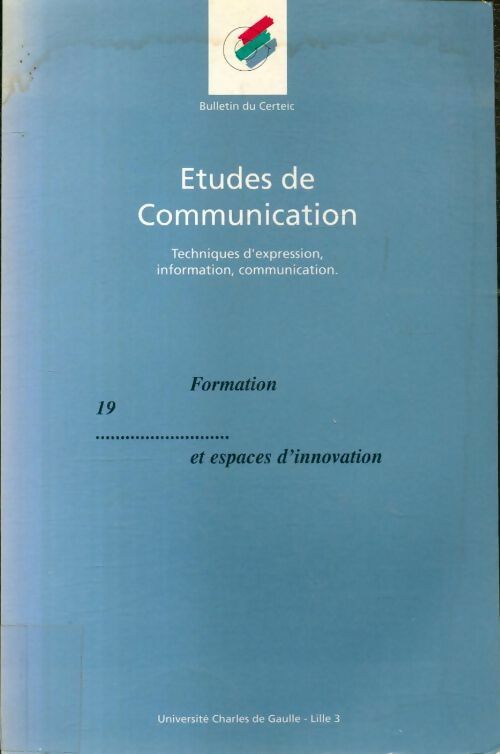 Etudes de communication n°19 : Formation et espaces d'innovation - Collectif - Livre