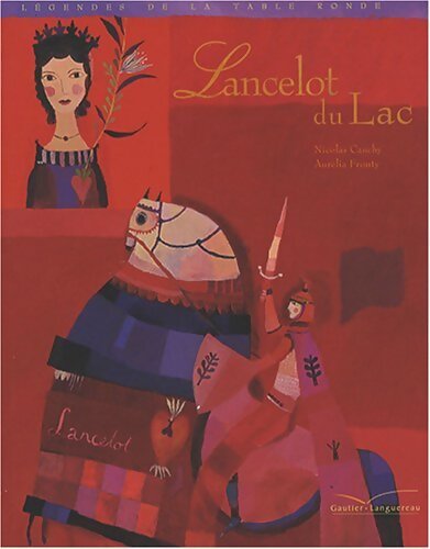 Lancelot du lac - Nicolas Cauchy - Livre