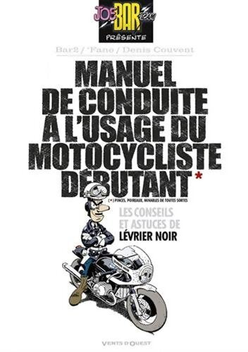 Manuel de conduite à l'usage du motocycliste débutant - Denis Couvent - Livre