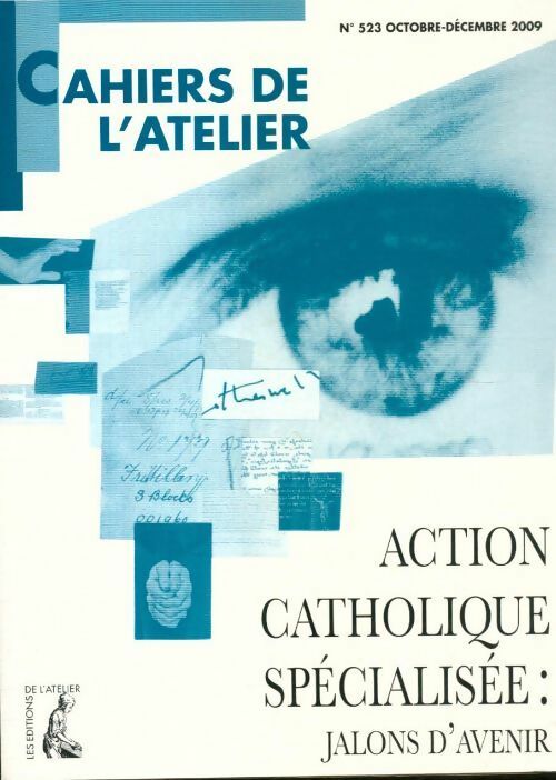 Cahiers de l'atelier n°523 : Action catholique spécialisée : jalons d'avenir - Collectif - Livre
