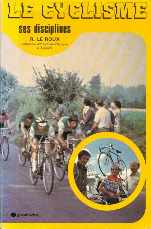 Le cyclisme, ses disciplines - R Le Roux - Livre
