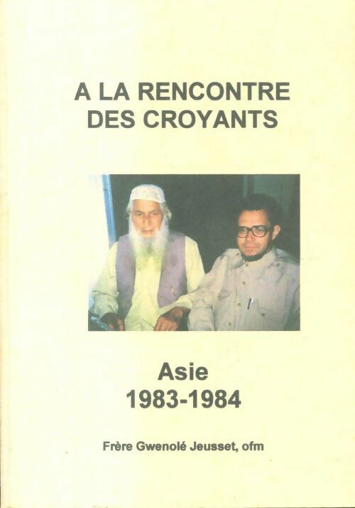A la rencontre des croyants Asie 1983-1984 - Gwenolé Jeusset - Livre