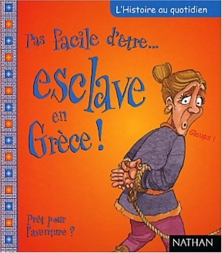 Pas facile d'être... esclave en Grèce - Fiona MacDonald - Livre
