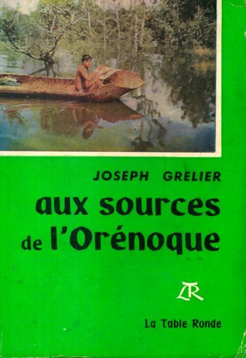 Aux sources de l'Orénoque - Joseph Grelier - Livre