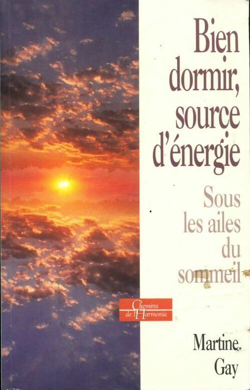 Bien dormir, source d'énergie. Sous les ailes du sommeil - Martine Gay - Livre