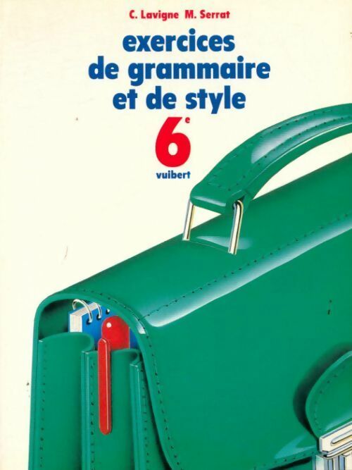 Exercices de grammaire et de style 6e - C. Lavigne - Livre