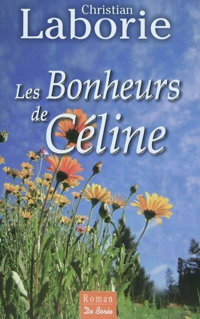 Les bonheurs de Céline - Christian Laborie - Livre