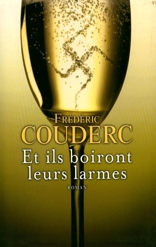 Et ils boiront leurs larmes - Frédéric Couderc - Livre